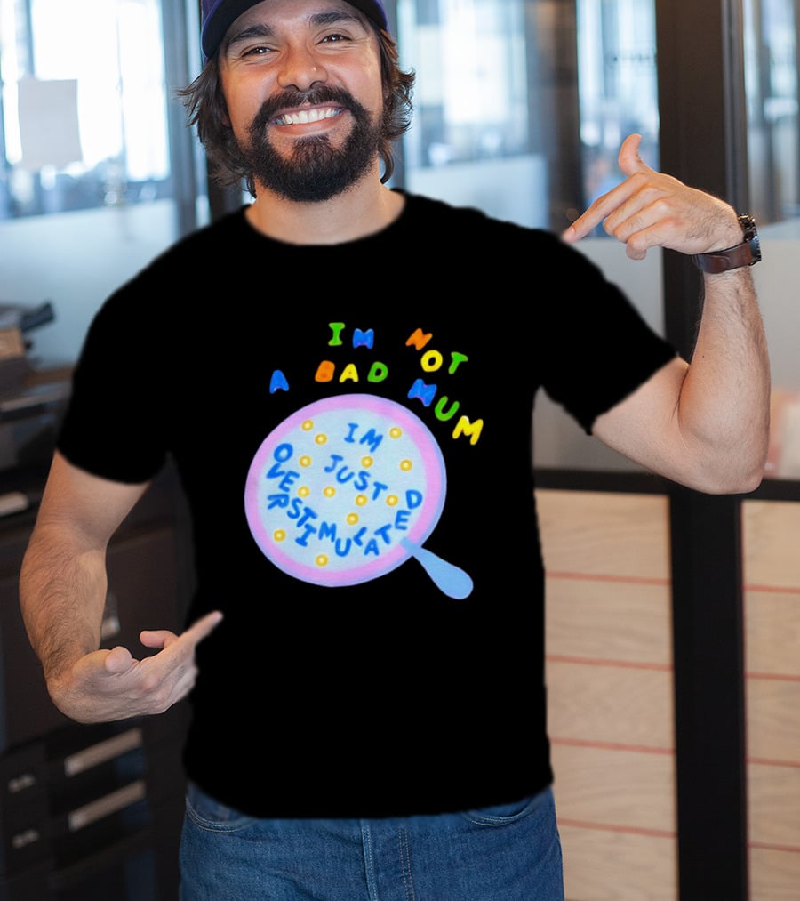 I'm Not A Bad Mum I'm Just Overstimulated Kid's Alphabet Cereal And Spoon T-Shirt