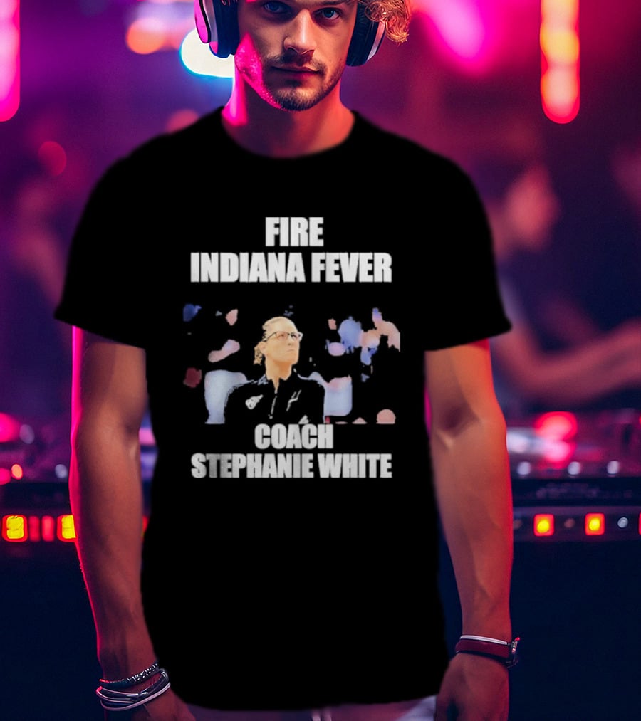 Fire Indiana Fever Coach Stephanie White T-Shirt