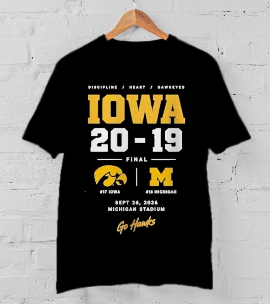 Iowa Hawkeyes Victory NCAA 2026 Vs Michigan Wolverines Final Score 20 19 Sept 26 Michigan Stadium Go Hawks Football Fans T-Shirt