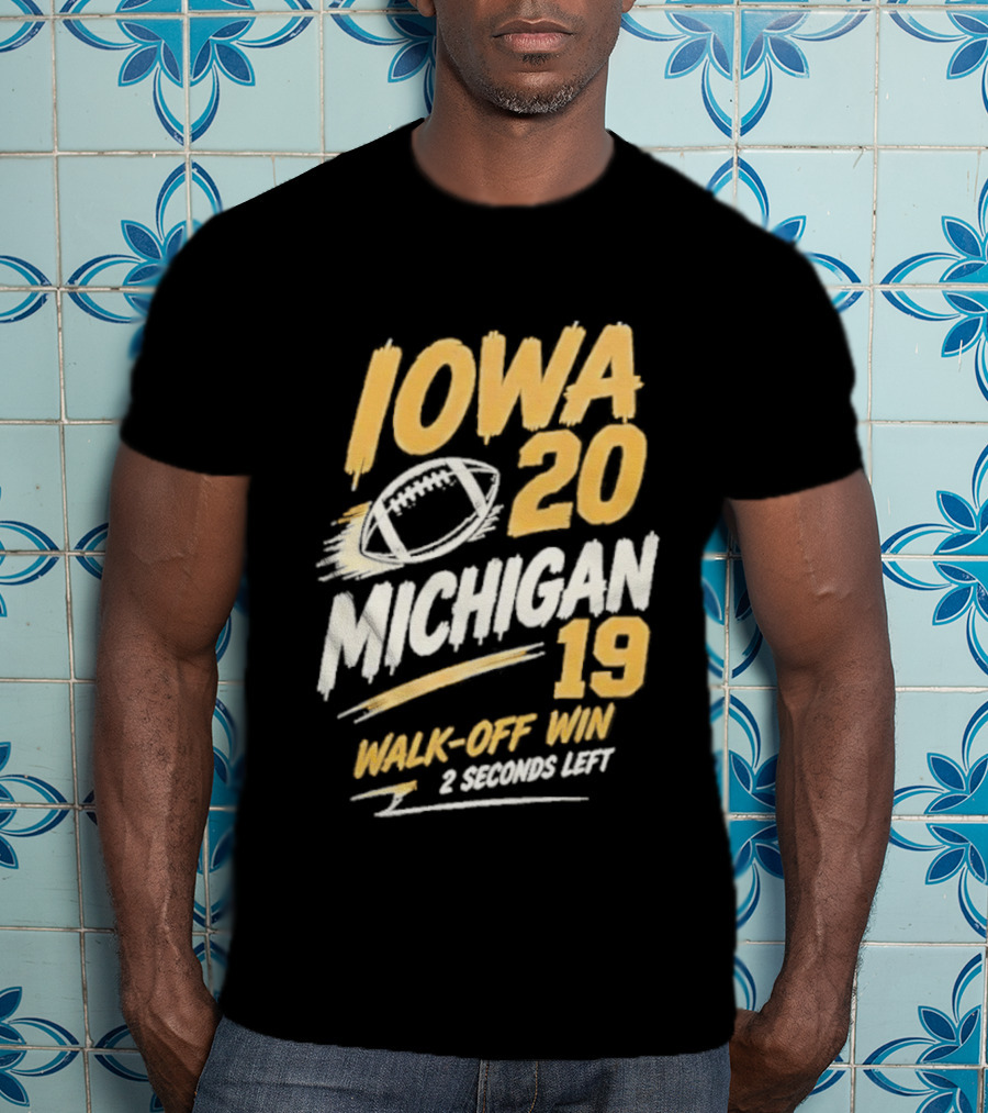 Iowa Hawkeyes 20 19 Walk Off Win Over Michigan Wolverines NCAA 2026 Game 2 Seconds Left T-Shirt