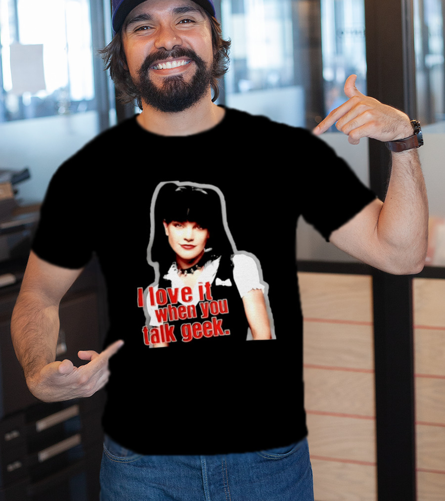 Pauley Perrette I Love It When You Talk Geek Fan Favorite T-Shirt