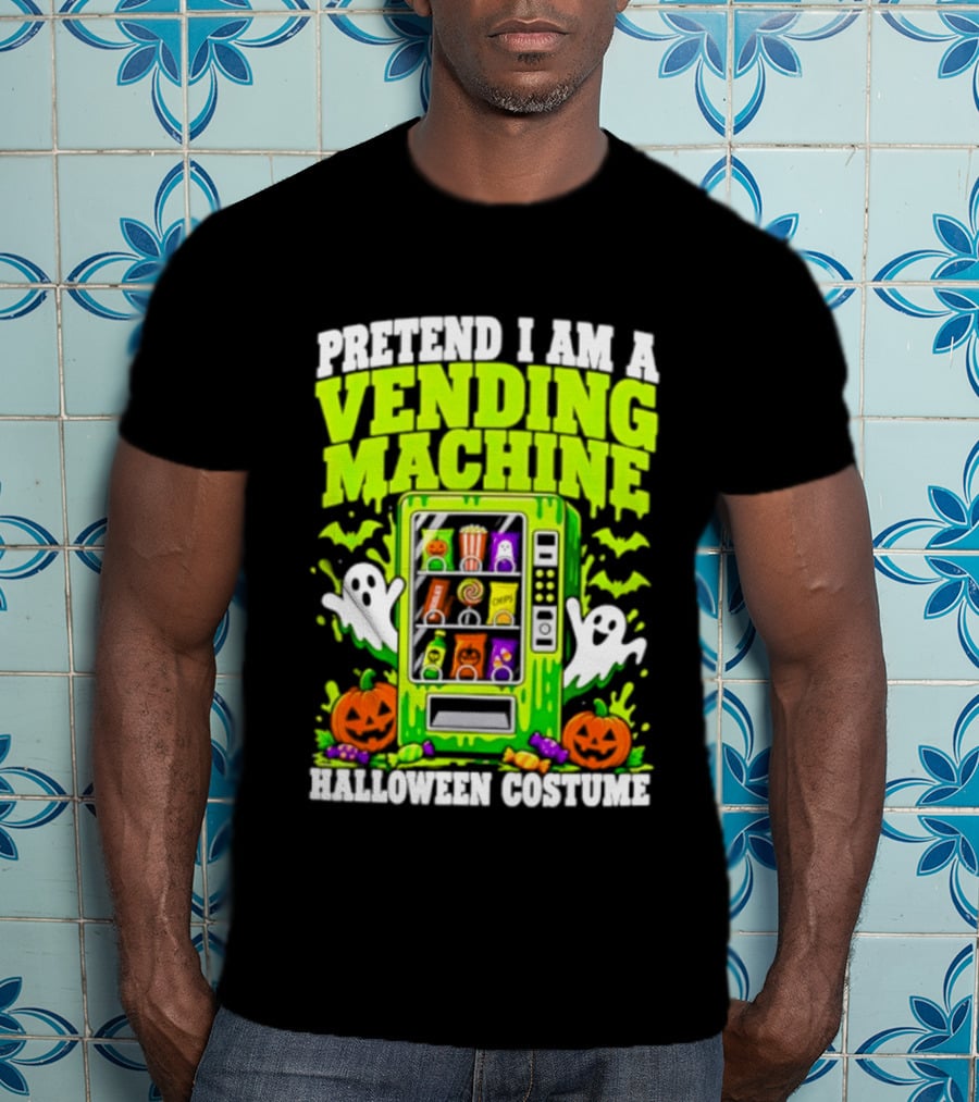 Pretend I Am A Vending Machine Halloween Costume Ghosts Pumpkins Candy Fun T-Shirt