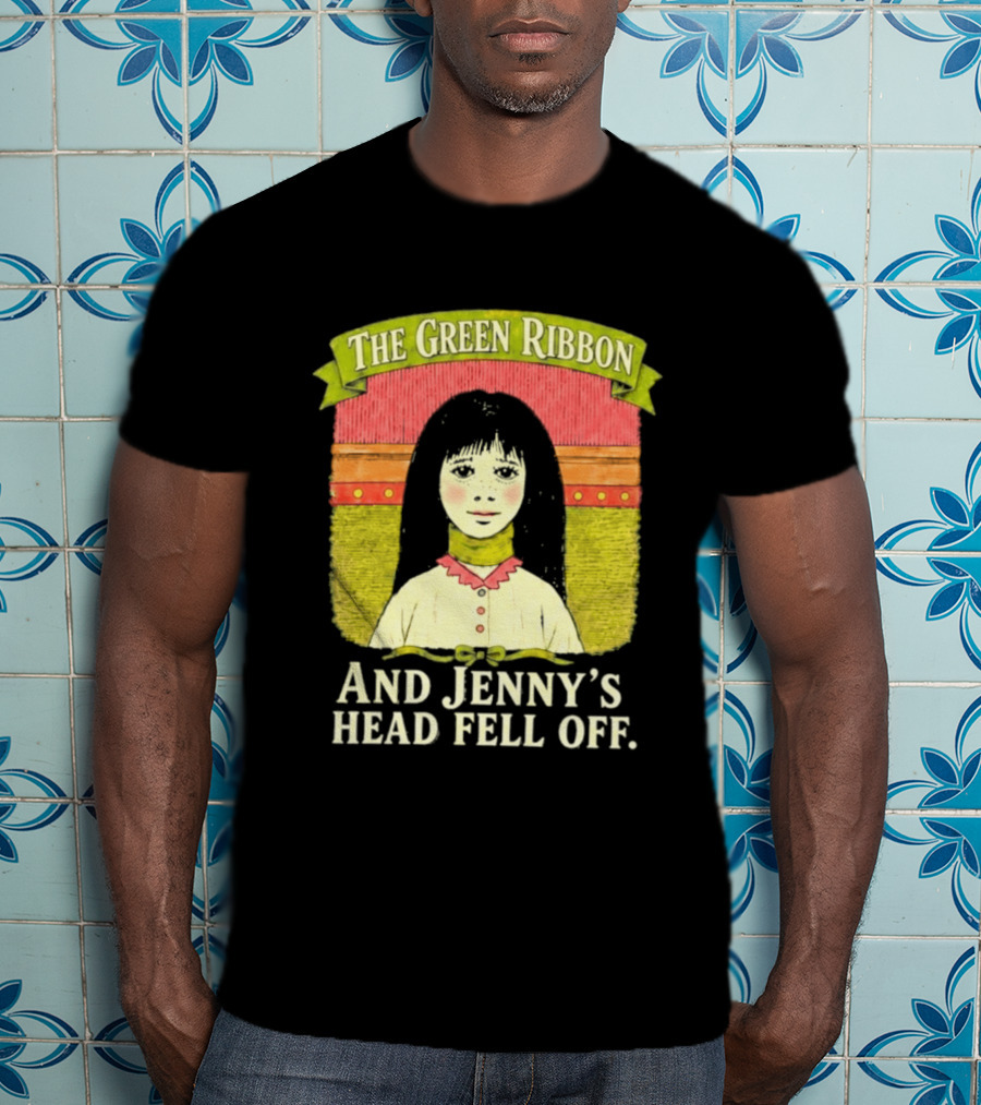 The Green Ribbon And Jenny's Head Fell Off Horror Story T-Shirt