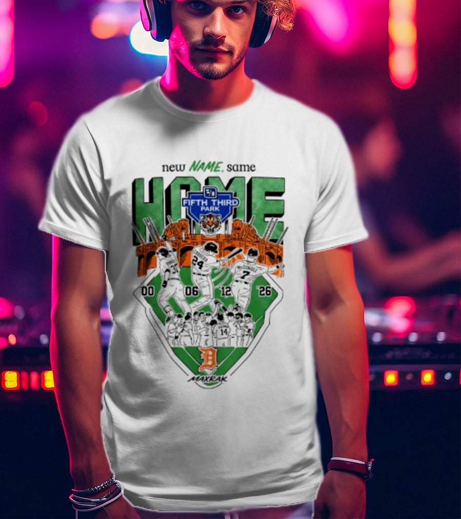 Detroit Tigers New Name Same Home Fifth Third Park T-Shirt