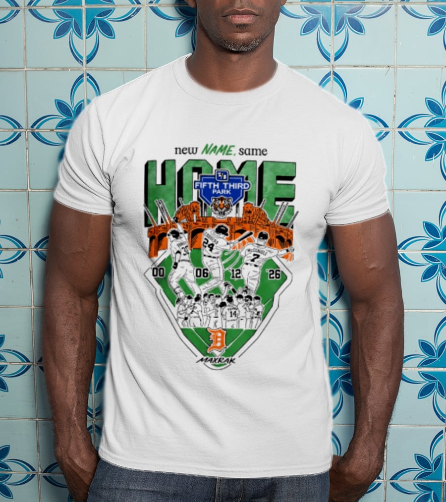 Detroit Tigers New Name Same Home Fifth Third Park T-Shirt