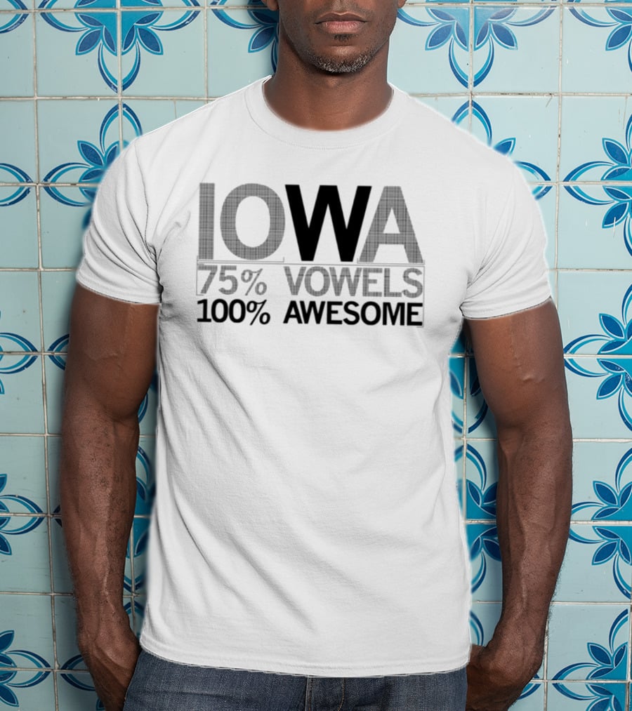 Iowa 75 Percent Vowels 100 Percent Awesome T-Shirt