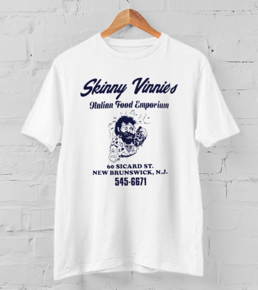 Skinny Vinnies Italian Food Emporium 60 Sicard St New Brunswick NJ 545 6671 T-Shirt