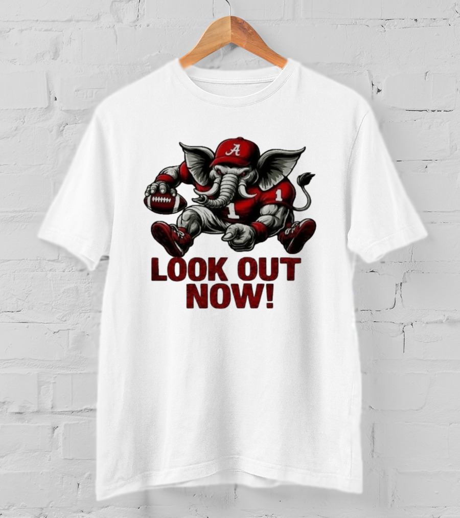 Alabama Crimson Tide Elephant 2026 College Football Look Out Now NCAA T-Shirt