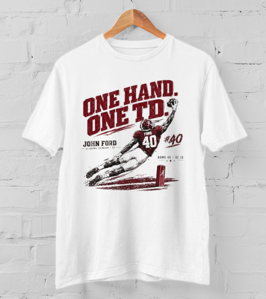 One Hand One TD John Ford Alabama Crimson Tide Bama 49 SC 18 Football Game Day 2026 T-Shirt