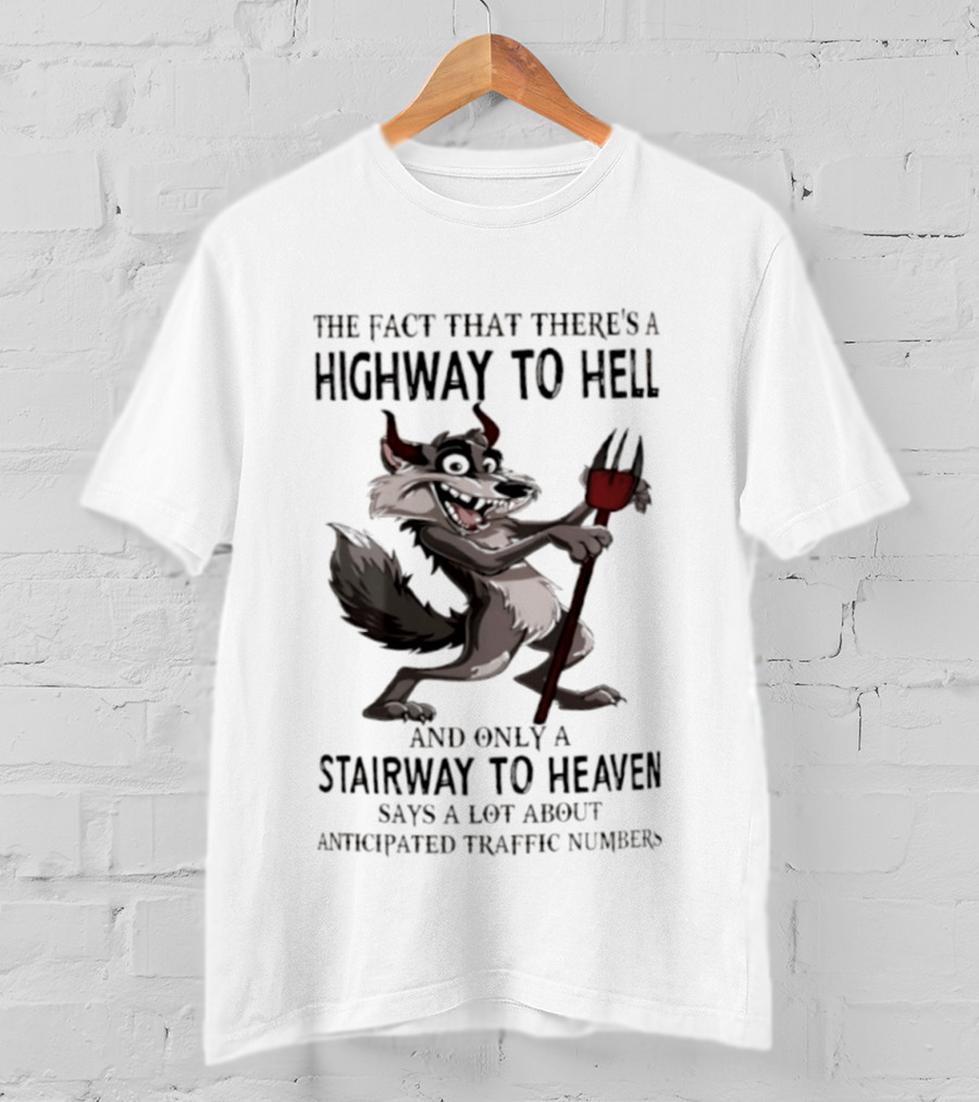 Highway To Hell Stairway To Heaven Anticipated Traffic Numbers Wolf With Pitchfork T-Shirt