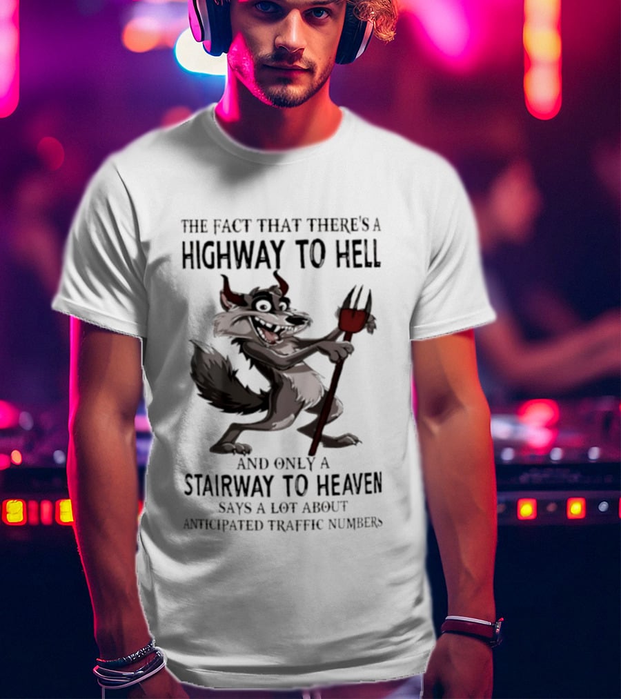 Highway To Hell Stairway To Heaven Anticipated Traffic Numbers Wolf With Pitchfork T-Shirt
