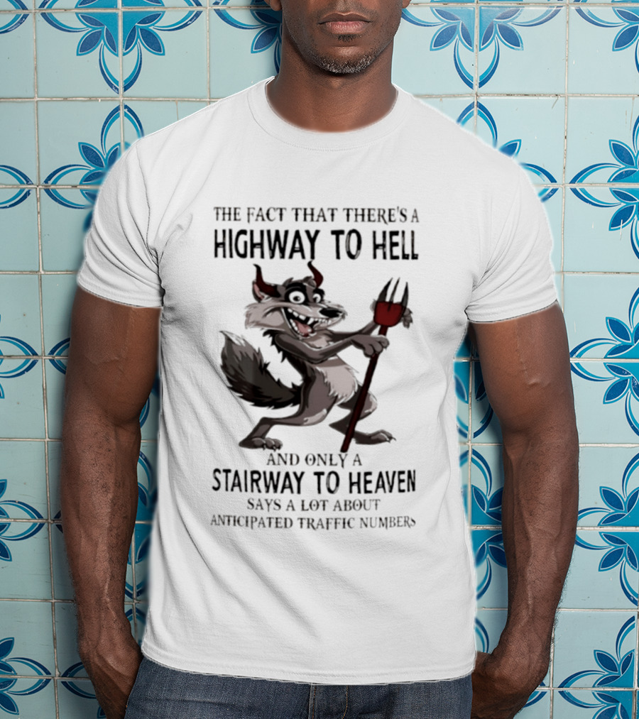 Highway To Hell Stairway To Heaven Anticipated Traffic Numbers Wolf With Pitchfork T-Shirt