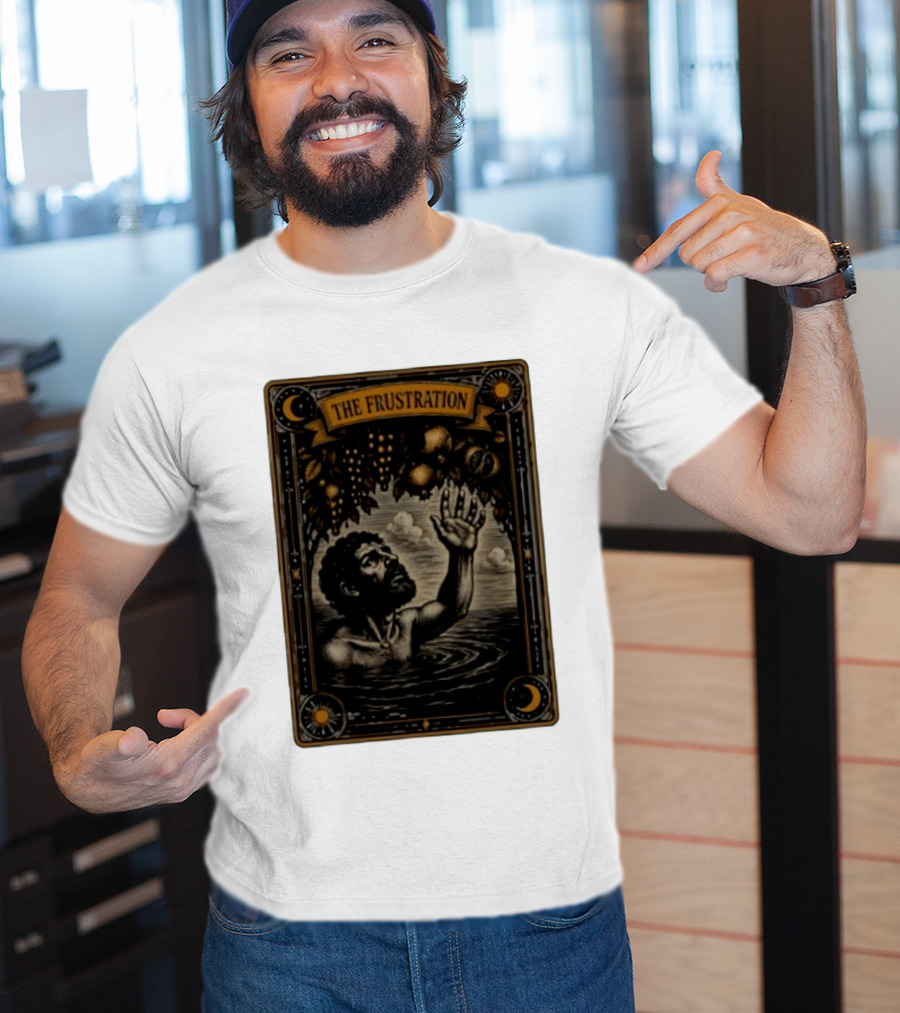 Tantalus Mythological Punishment The Frustration T-Shirt