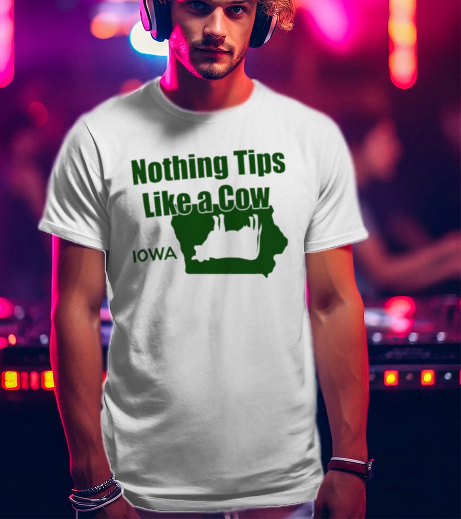 Nothing Tips Like A Cow Iowa Map T-Shirt