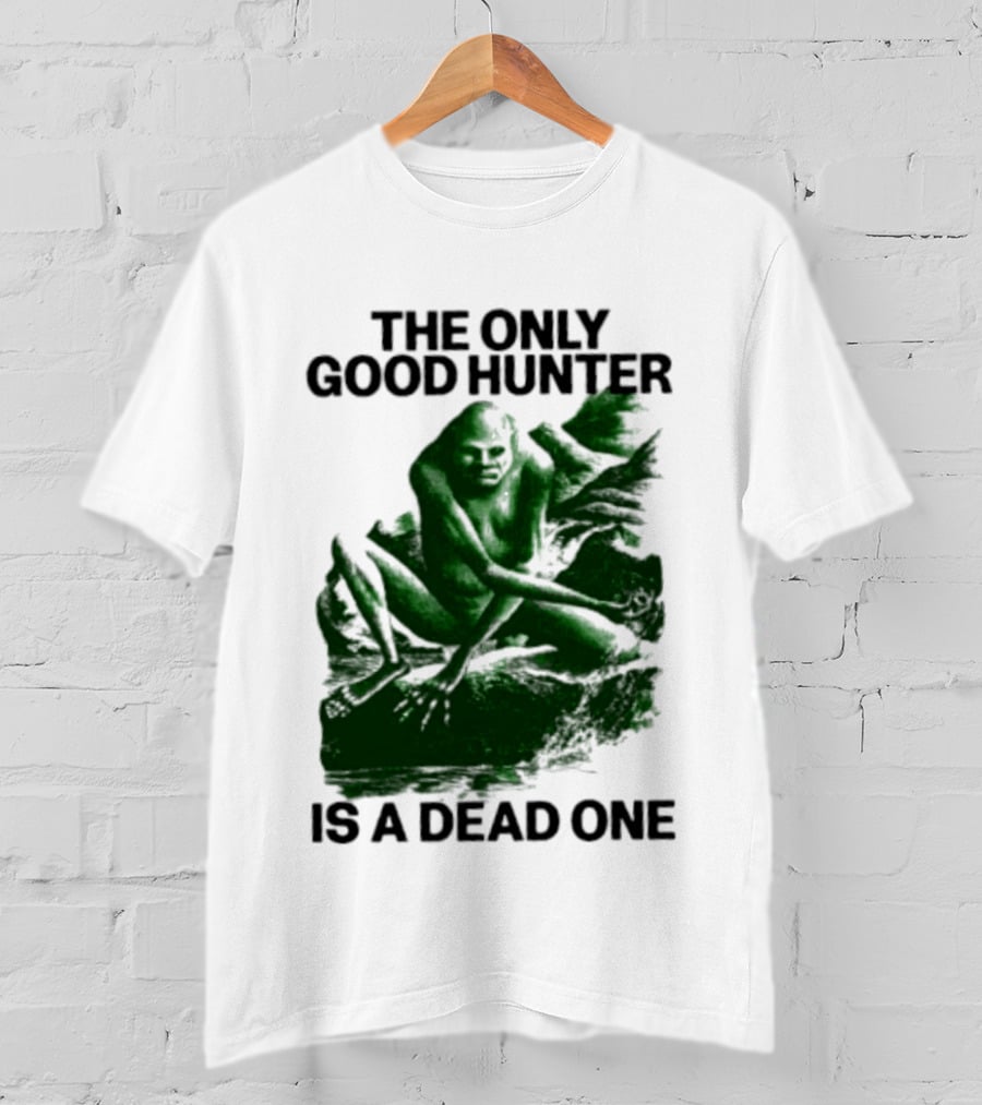 The Only Good Hunter Is A Dead One Cryptid Sasquatch Scene T-Shirt
