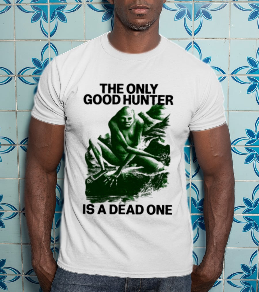 The Only Good Hunter Is A Dead One Cryptid Sasquatch Scene T-Shirt