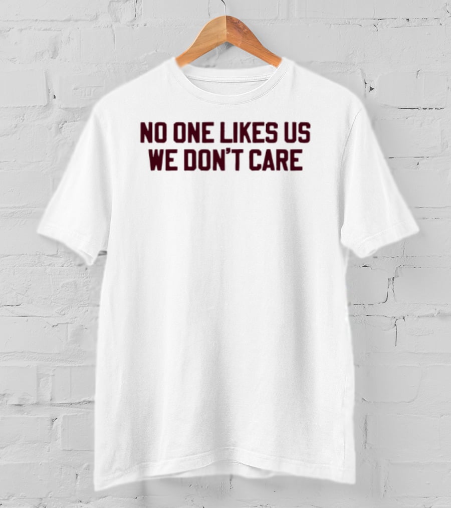 Philadelphia Phillies No One Likes Us We Don't Care T-Shirt