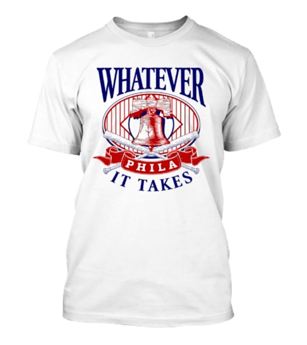Philadelphia Phillies Whatever It Takes Phila Liberty Bell T-Shirt