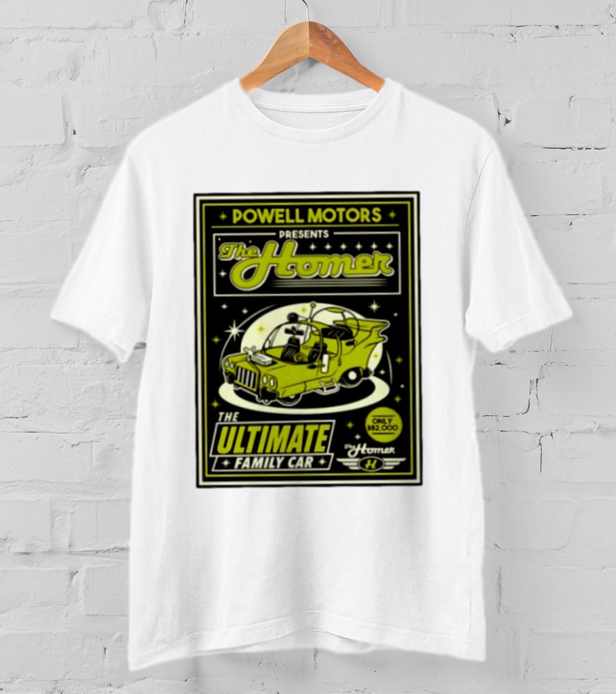POWELL MOTORS The Homer Ultimate Family Car Only $82,000 T-Shirt