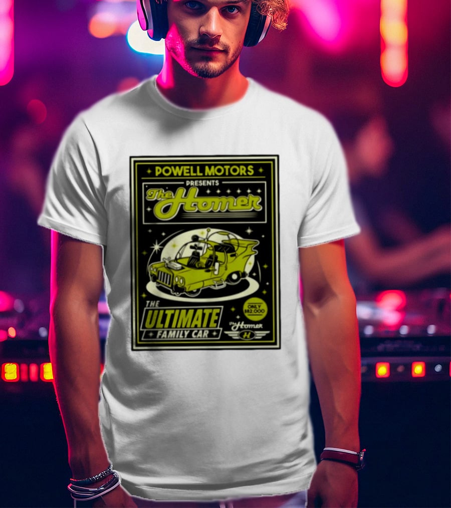 POWELL MOTORS The Homer Ultimate Family Car Only $82,000 T-Shirt