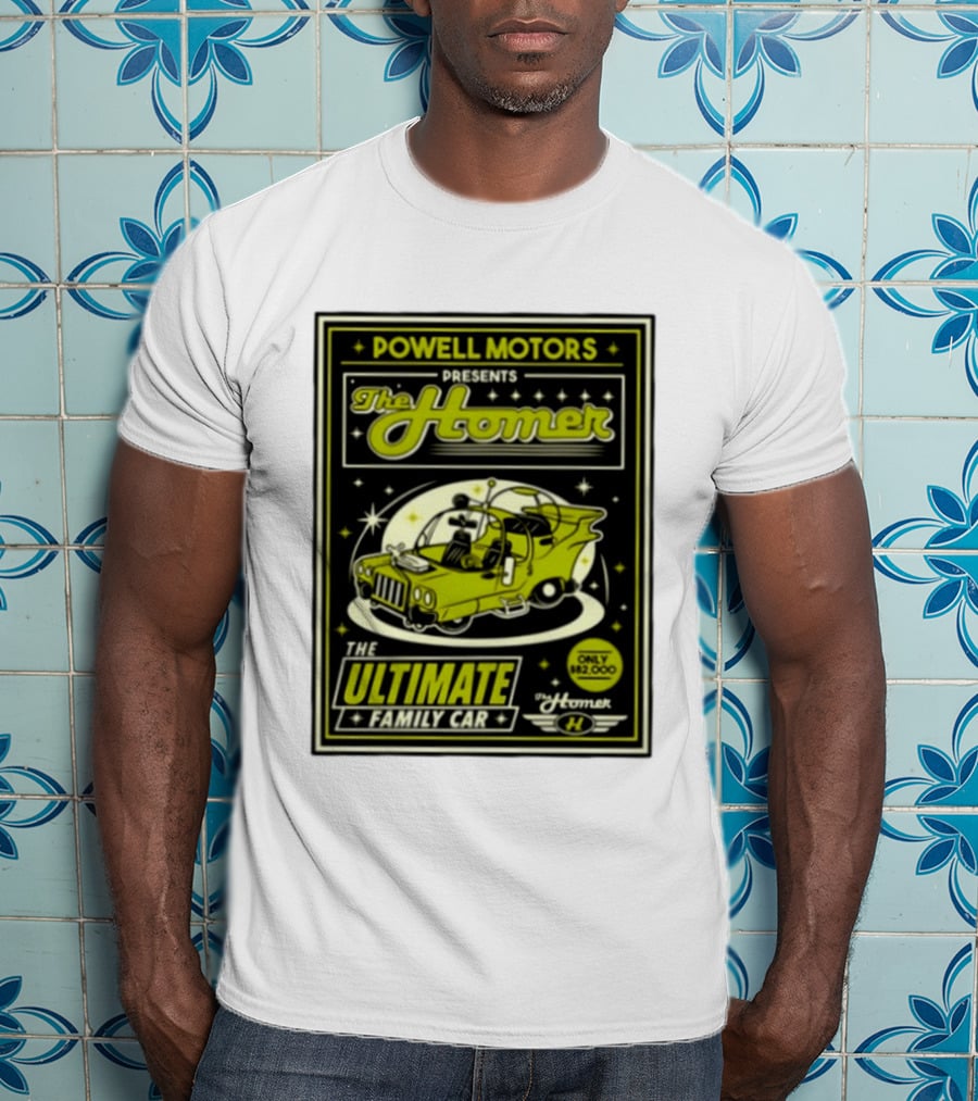 POWELL MOTORS The Homer Ultimate Family Car Only $82,000 T-Shirt