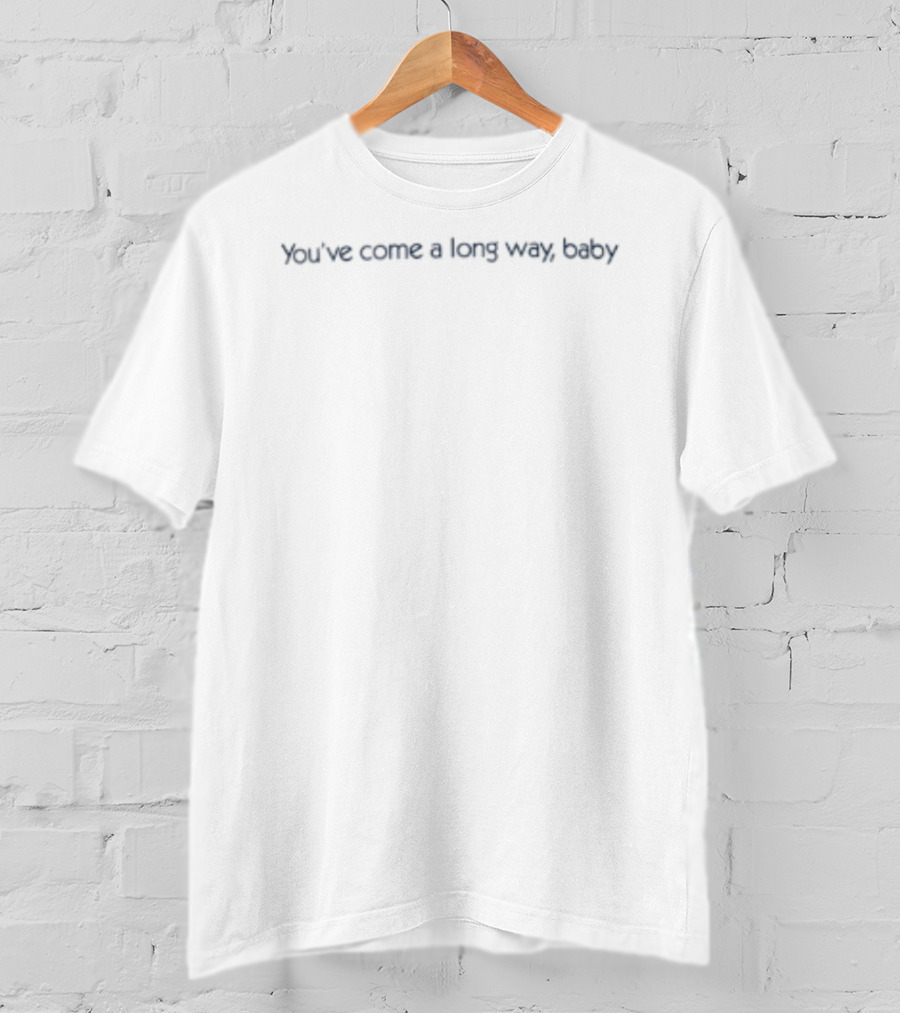 You've Come A Long Way Baby Advertising Iconic Phrase T-Shirt