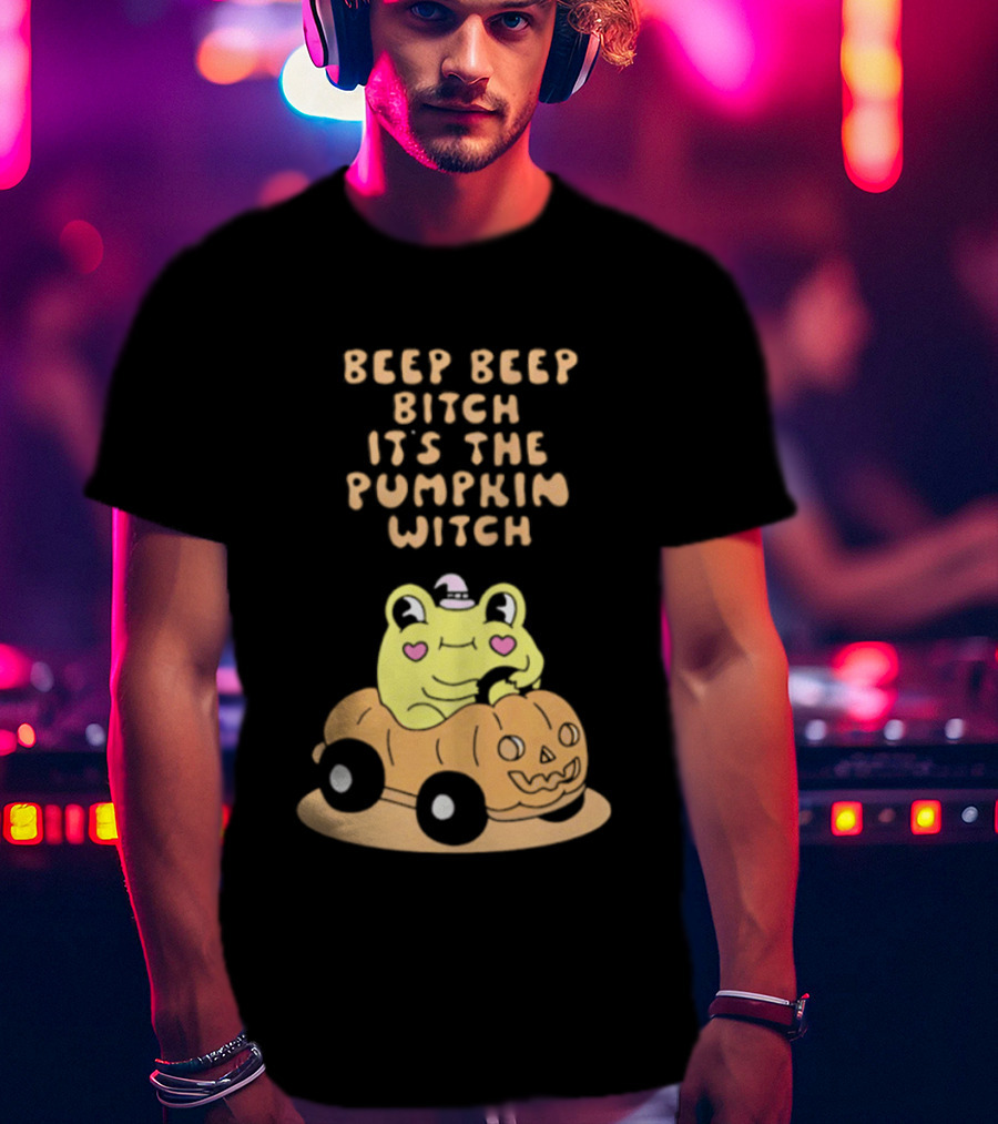 Beep Beep Bitch It's The Pumpkin Witch Halloween 2026 Frog Pumpkin Car T-Shirt