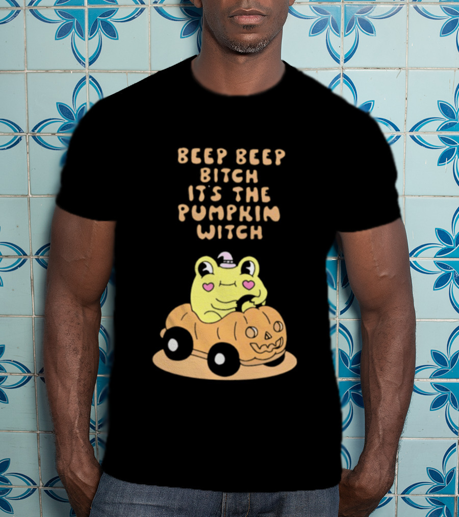 Beep Beep Bitch It's The Pumpkin Witch Halloween 2026 Frog Pumpkin Car T-Shirt