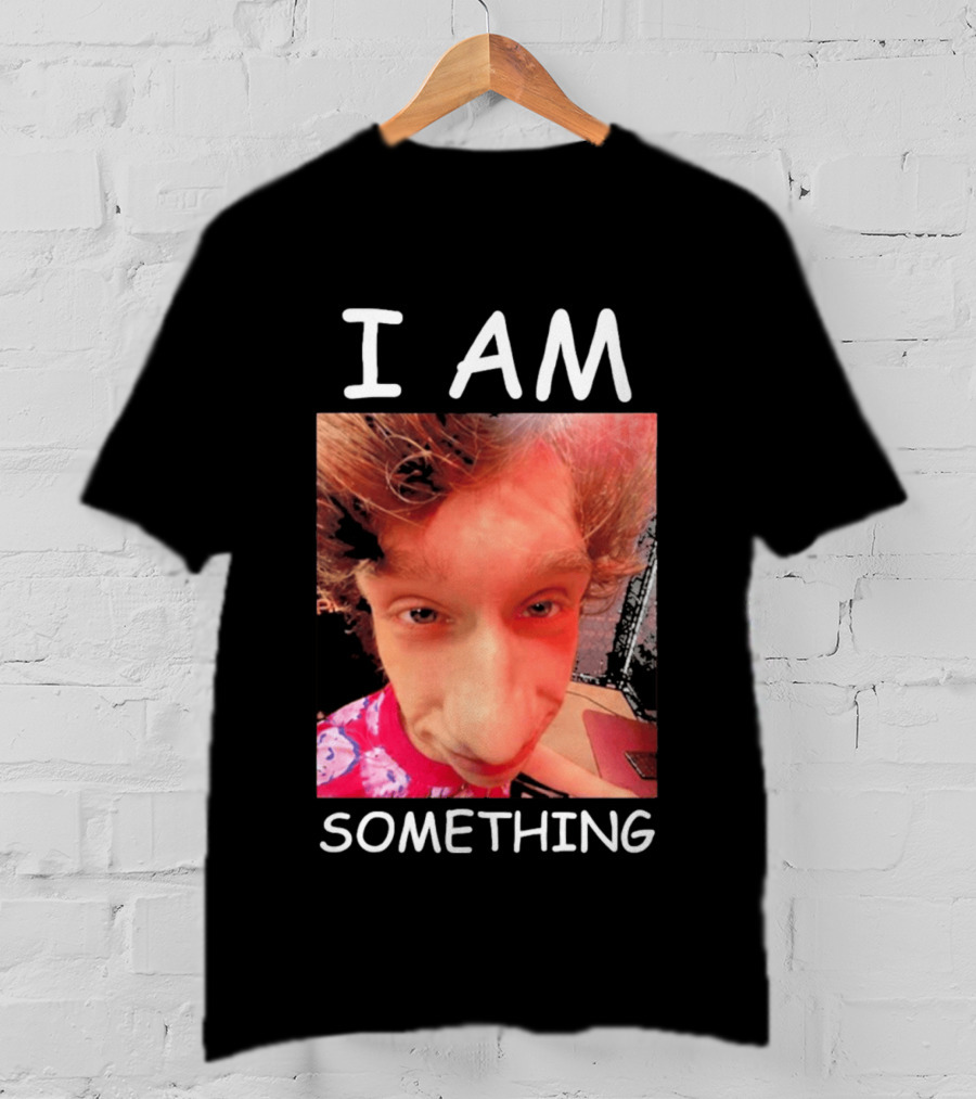 I AM Something Paper Rex Meme Funny Distorted Face T-Shirt