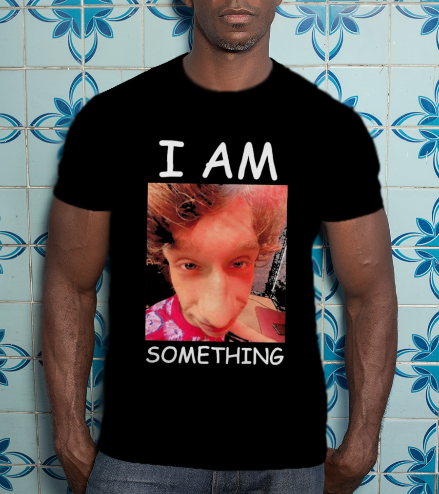 I AM Something Paper Rex Meme Funny Distorted Face T-Shirt