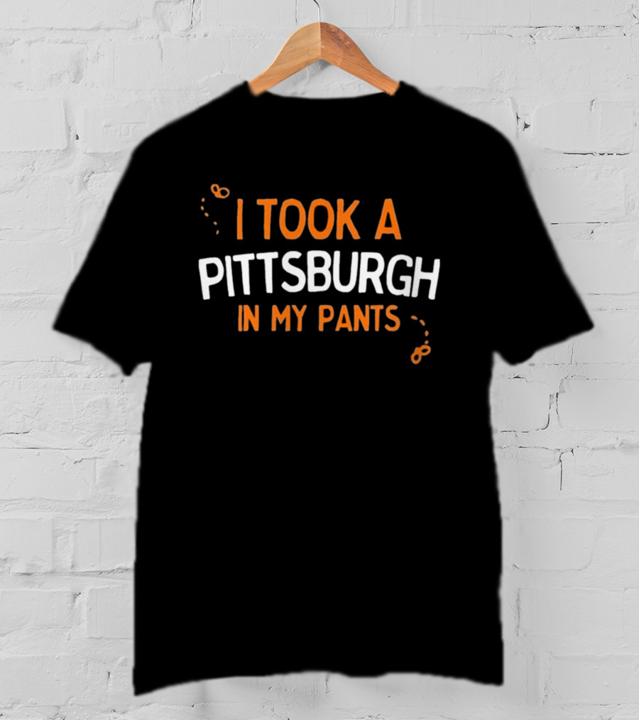 I Took A Pittsburgh In My Pants Funny Puns And Wordplay T-Shirt