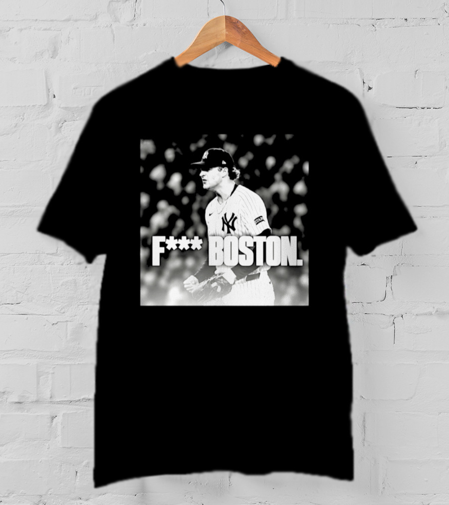 Cam Schlittler New York Yankees F*** Boston T-Shirt