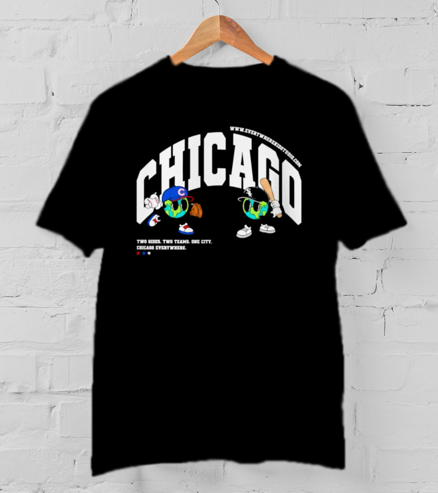 Chicago Cubs White Sox Two Sides One City Baseball Everywhere T-Shirt