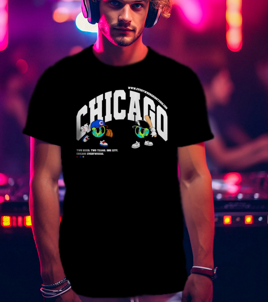 Chicago Cubs White Sox Two Sides One City Baseball Everywhere T-Shirt