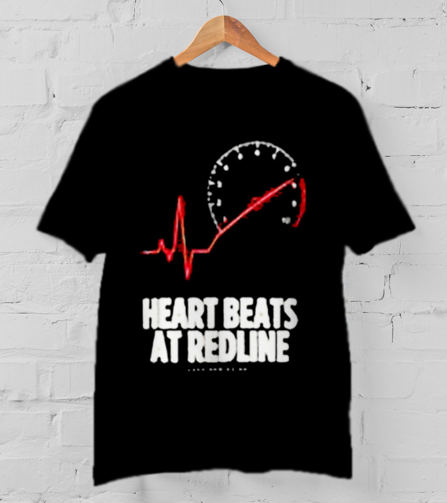 Heart Beats At Redline Tachometer Racing Car T-Shirt