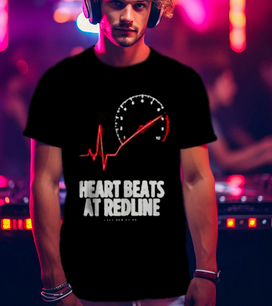 Heart Beats At Redline Tachometer Racing Car T-Shirt