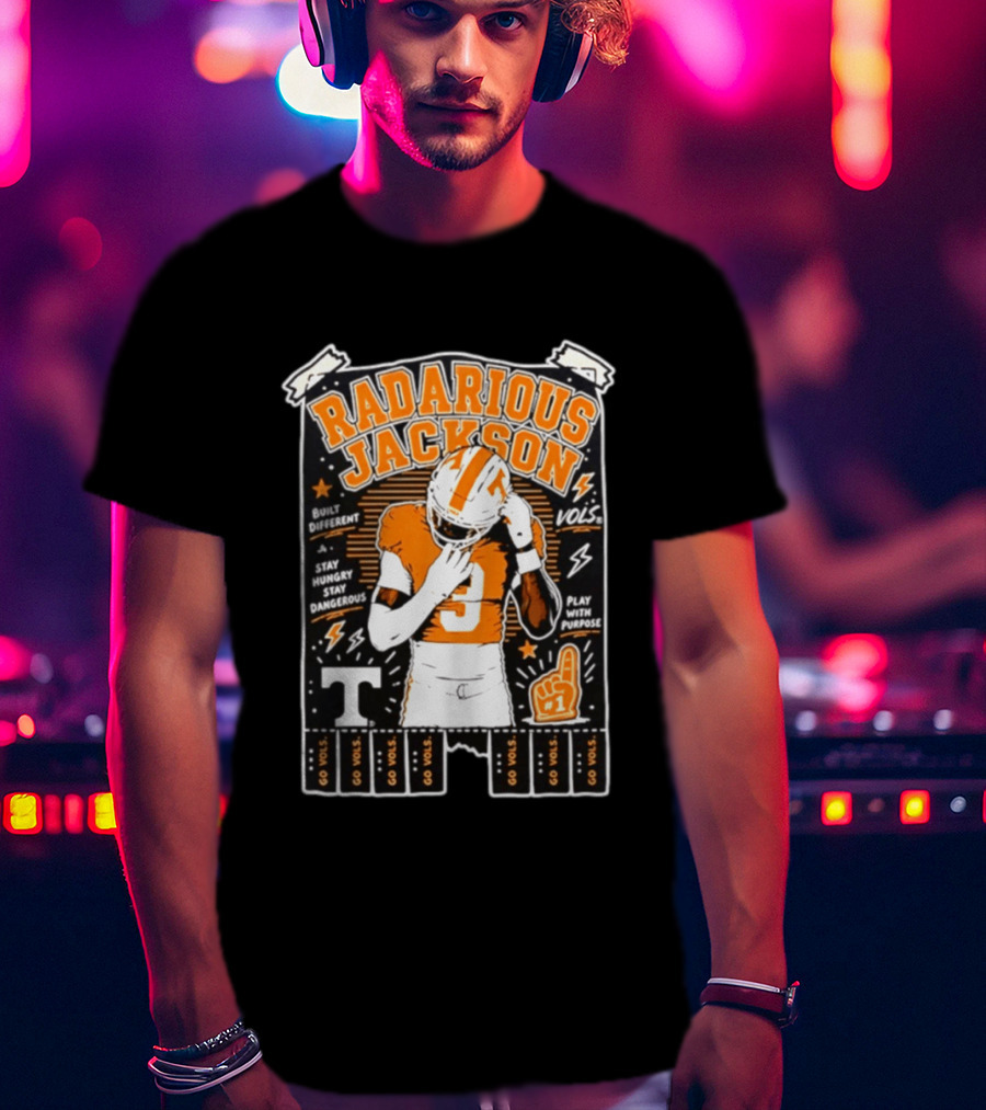 Radarious Jackson Tennessee Volunteers NCAA Built Different Stay Hungry Stay Dangerous Play With Purpose T-Shirt
