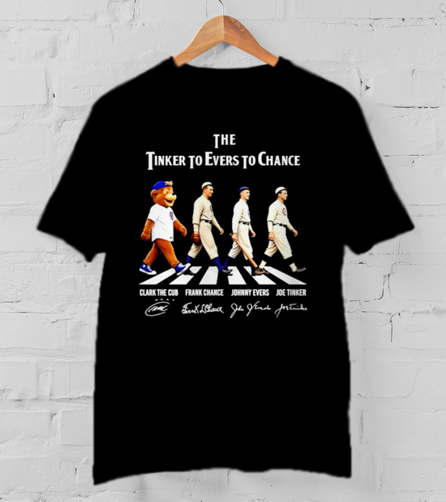 The Tinker To Evers To Chance Chicago Cubs Clark The Cub Signatures Evers Chance Tinker T-Shirt