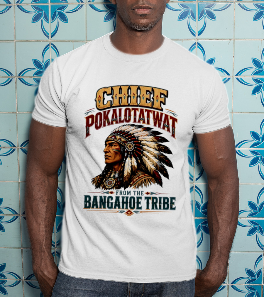 Chief Pokalotatwat Bangahoe Tribe Native American Indian Chief T-Shirt