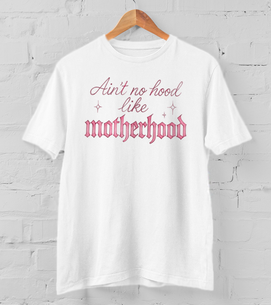 Ain't No Hood Like Motherhood Baby And Mom Heart 2 Sided T-Shirt