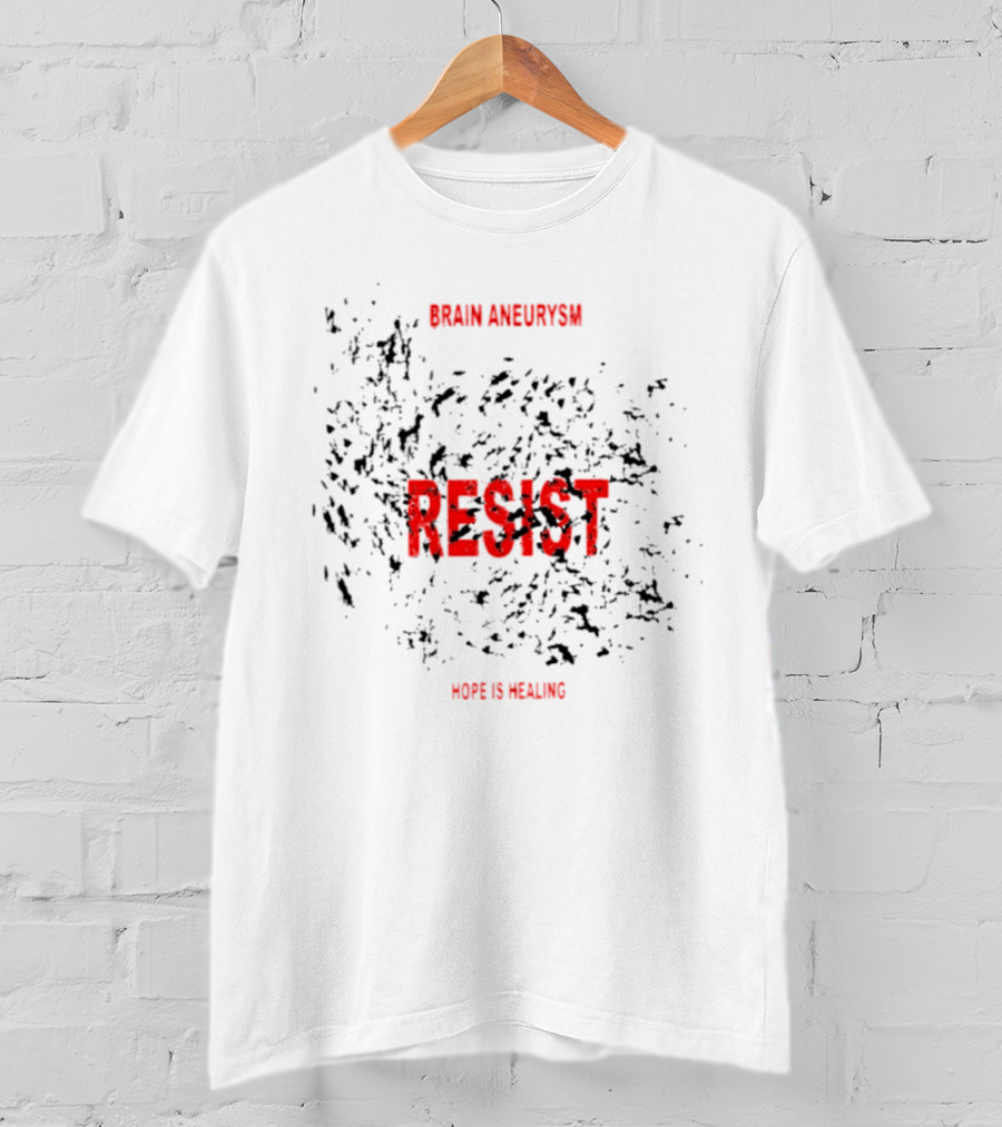 Brain Aneurysm Resist Hope Is Healing T-Shirt