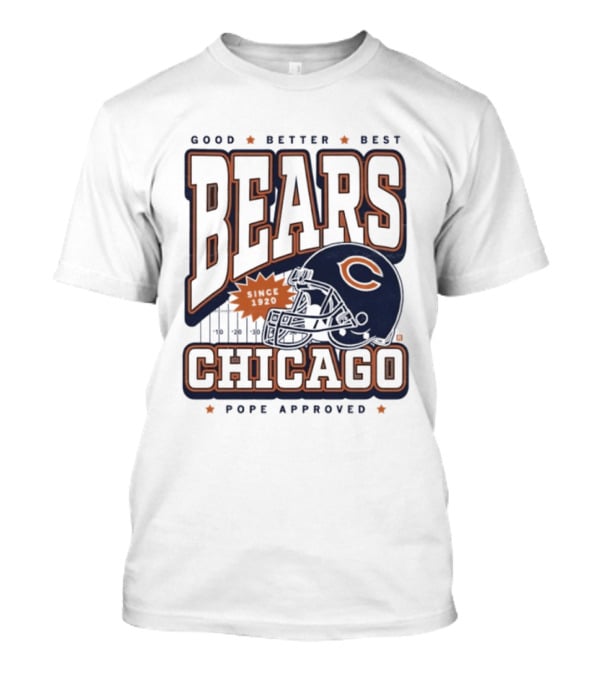 Good Better Best Chicago Bears Football Pope Approved T-Shirt