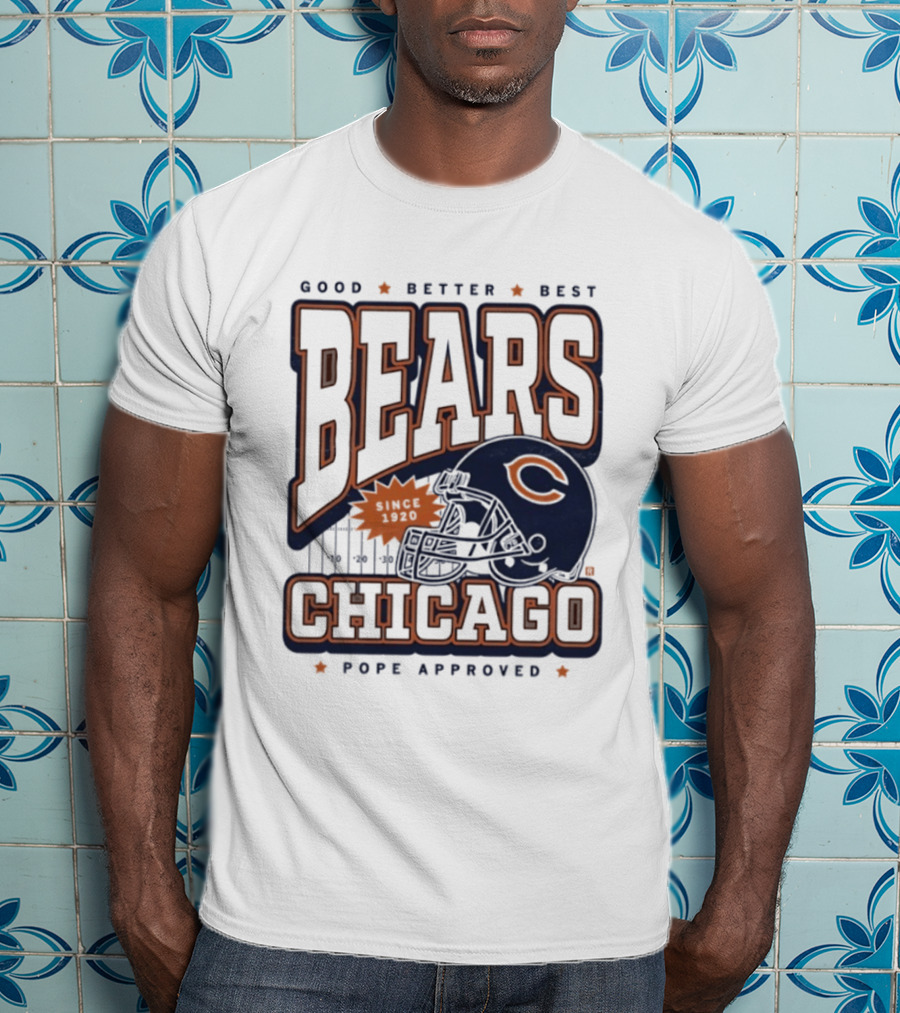 Good Better Best Chicago Bears Football Pope Approved T-Shirt