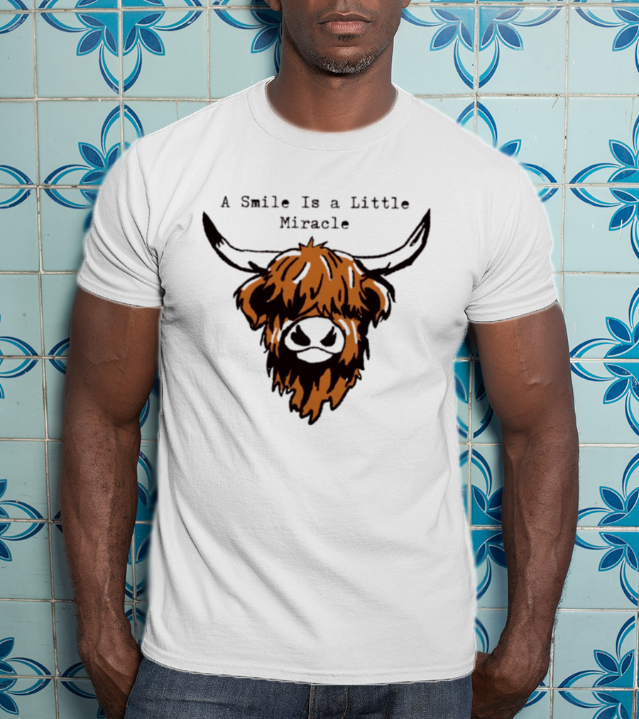 A Smile Is A Little Miracle Highland Cow T-Shirt