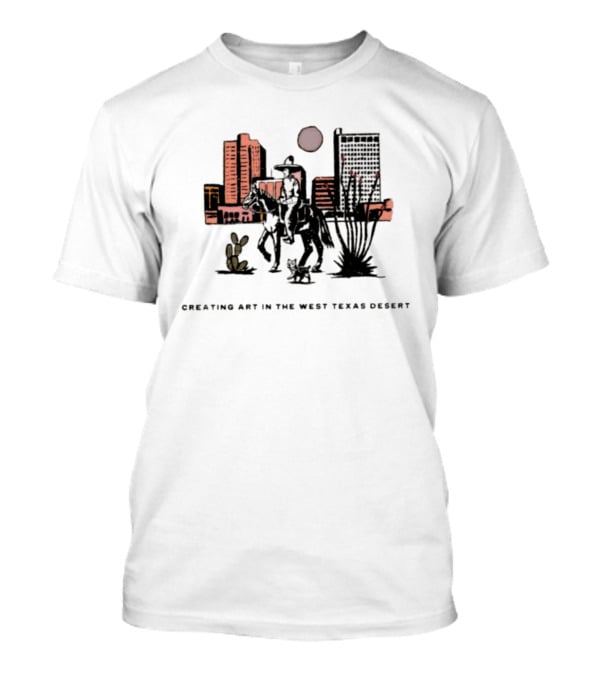 Creating Art In The West Texas Desert Cowboy Scene With Cactus And Dog T-Shirt