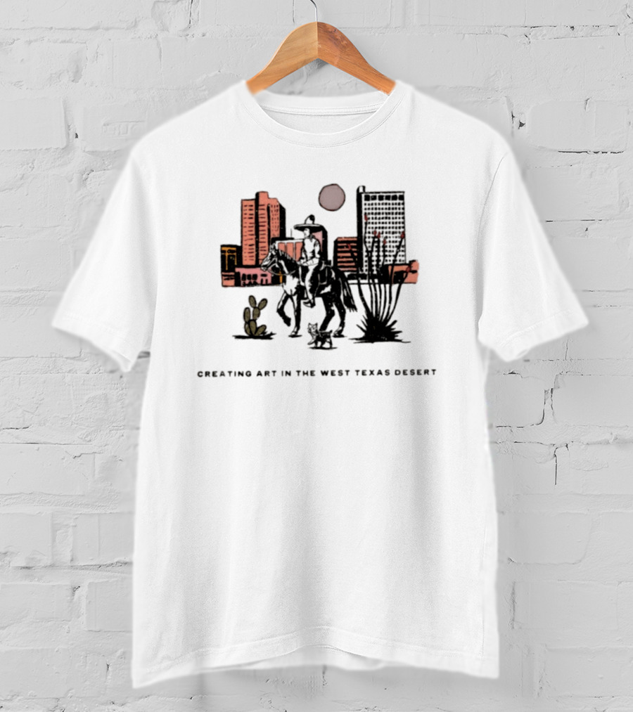 Creating Art In The West Texas Desert Cowboy Scene With Cactus And Dog T-Shirt