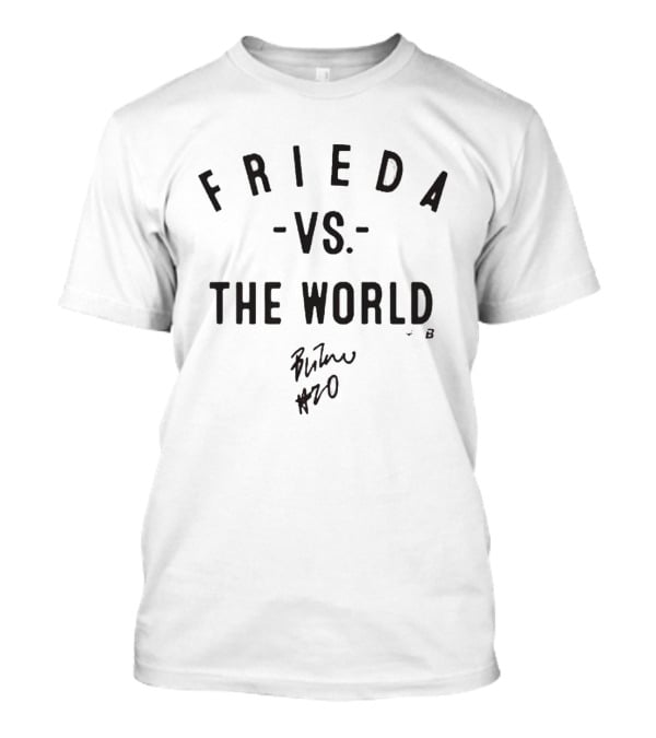 Frieda Vs The World Signature Edition #20 T-Shirt