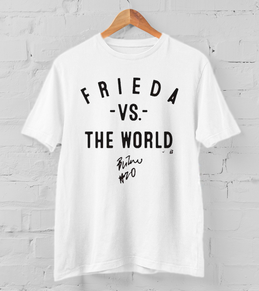 Frieda Vs The World Signature Edition #20 T-Shirt