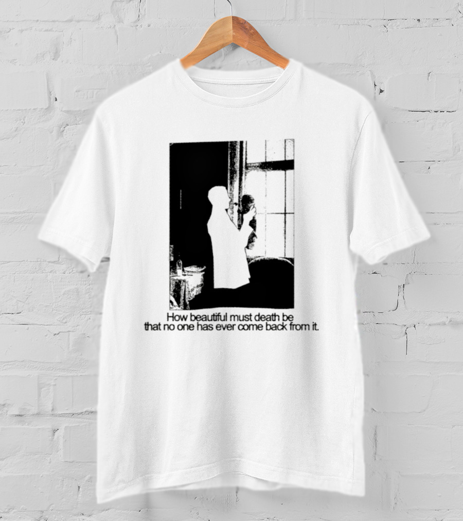How Beautiful Must Death Be That No One Has Ever Come Back From It Silhouette In Window Scene T-Shirt