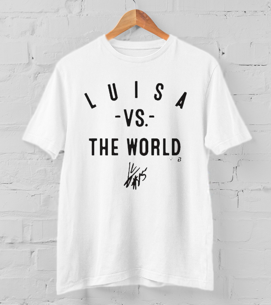 Luisa Vs The World #45 Signature Edition T-Shirt